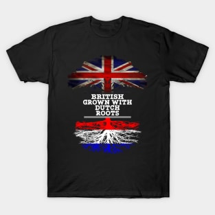 British Grown With Dutch Roots - Gift for Dutch With Roots From Netherlands T-Shirt